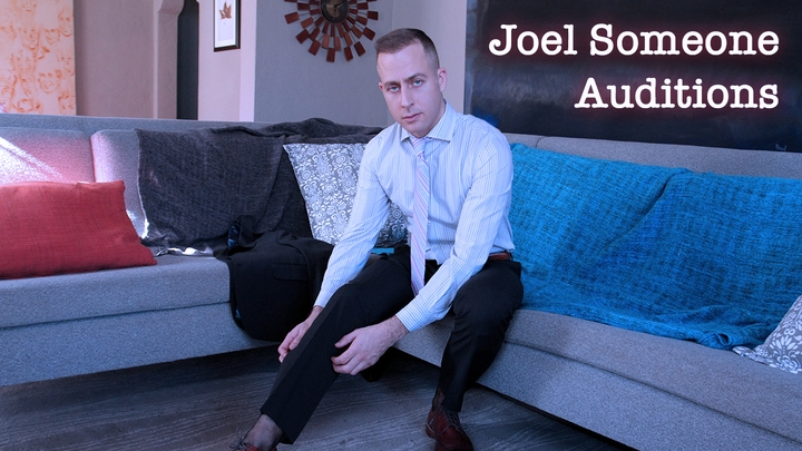 Joel Someone Auditions